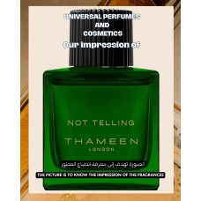 Our impression of Not Telling Thameen for Unisex Ultra-Premium Perfume Oil (11631) Perfect Match