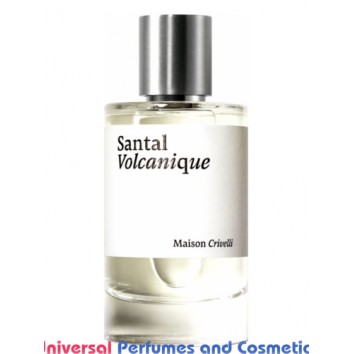 Our impression of Santal Volcanique Maison Crivelli for Unisex Ultra Premium Perfume Oil (11042)Perfect Match